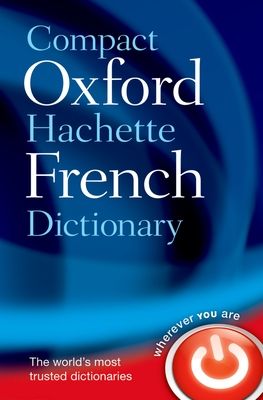 Compact Oxford-Hachette French dictionary : French-English, English-French