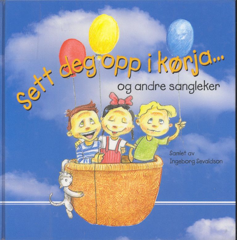 Sett deg opp i kørja : og andre sangleker