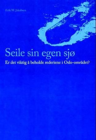 Seile sin egen sjø : er det viktig å beholde rederiene i Oslo-området?