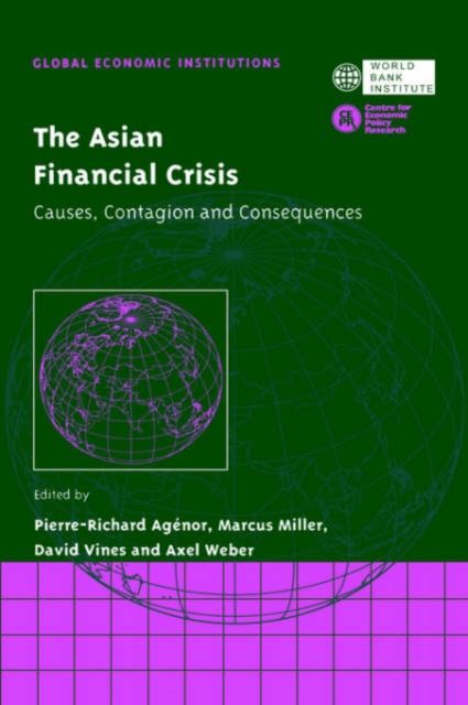 The Asian Financial Crisis : Causes, Contagion and Consequences