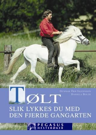 Tølt : slik lykkes du med den fjerde gangarten