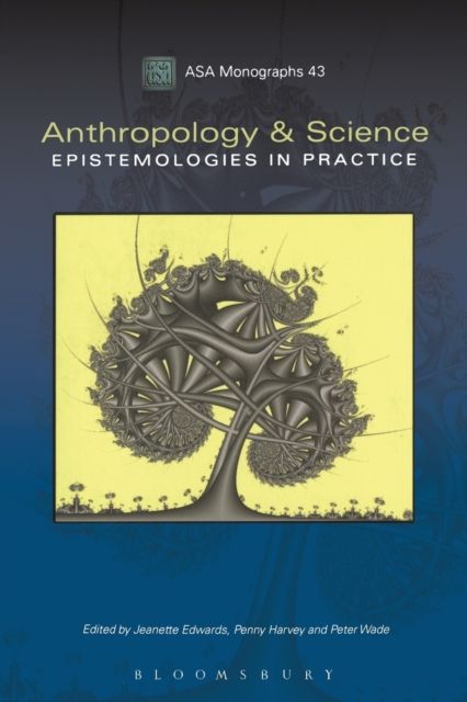 Anthropology and Science : Epistemologies in Practice