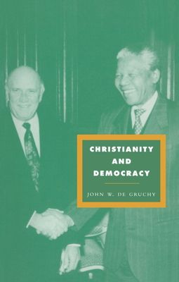 Christianity and Democracy : A Theology for a Just World Order