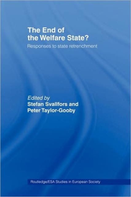 The End of the Welfare State? : Responses to State Retrenchment