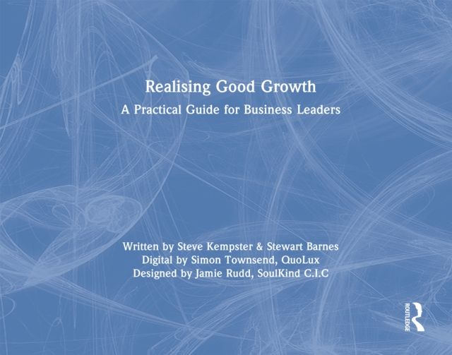 Realising Good Growth : A Practical Guide for Business Leaders