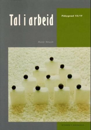 Tal i arbeid : påbygnad 1X / 1Y