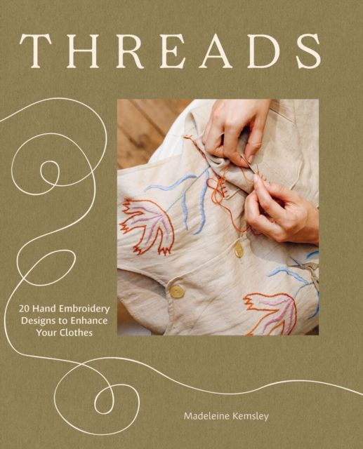 Threads : 20 Hand Embroidery Designs to Enhance Your Clothes