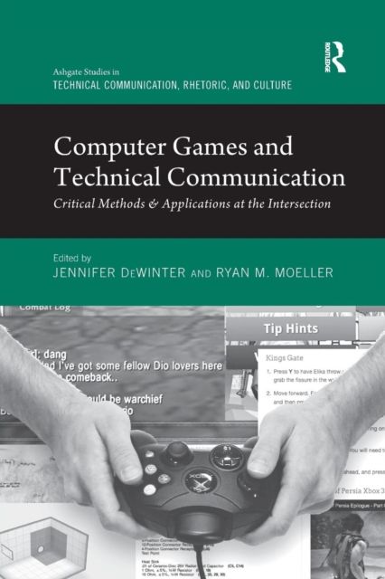 Computer Games and Technical Communication : Critical Methods and Applications at the Intersection