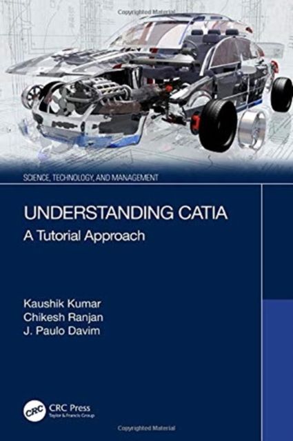 Understanding CATIA : A Tutorial Approach