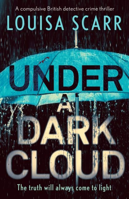 Under a Dark Cloud : A compulsive British detective crime thriller
