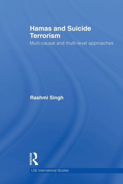 Hamas and Suicide Terrorism : Multi-causal and Multi-level Approaches