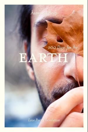 100 days for the earth : love, poetry, revolution