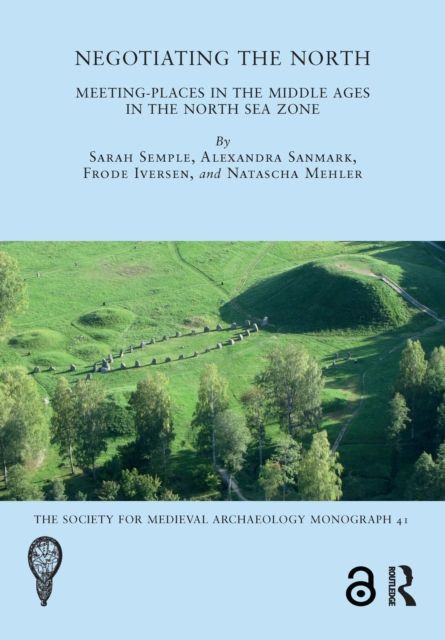 Negotiating the North : Meeting-Places in the Middle Ages in the North Sea Zone