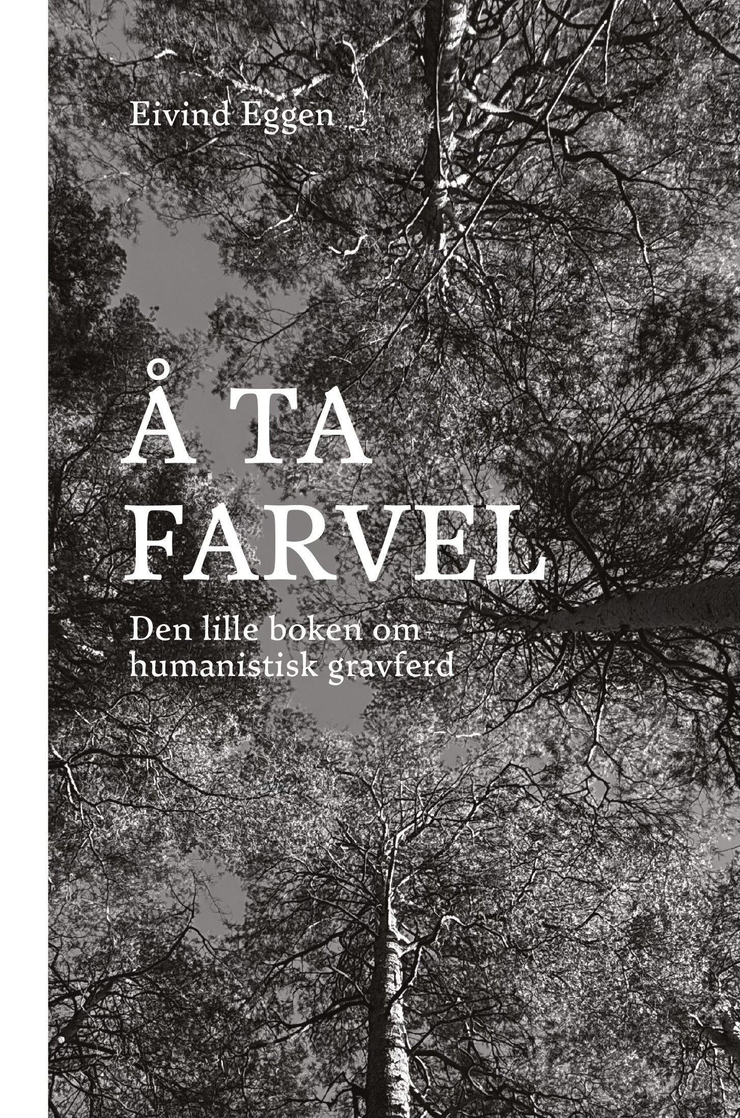 Forsidebilde av Å ta farvel : den lille boken om humanistisk gravferd