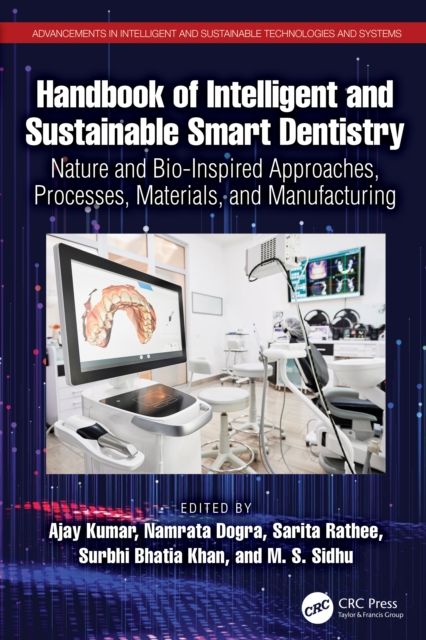 Handbook of Intelligent and Sustainable Smart Dentistry : Nature and Bio-Inspired Approaches, Processes, Materials, and Manufacturing