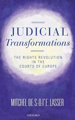 Judicial Transformations : The Rights Revolution in the Courts of Europe