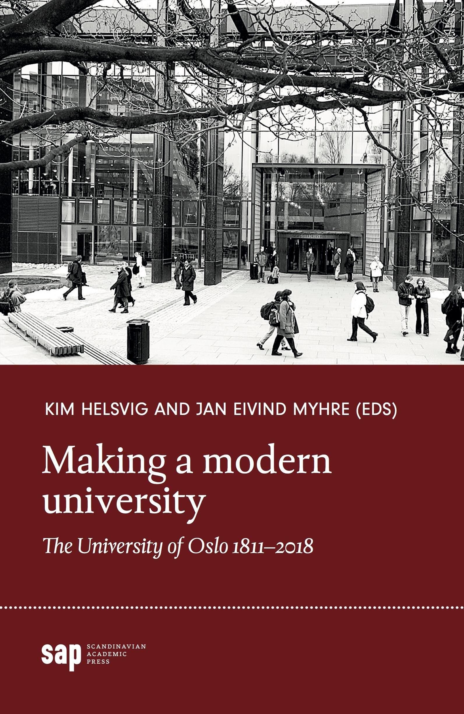 Making a modern university : the University of Oslo 1811-2018