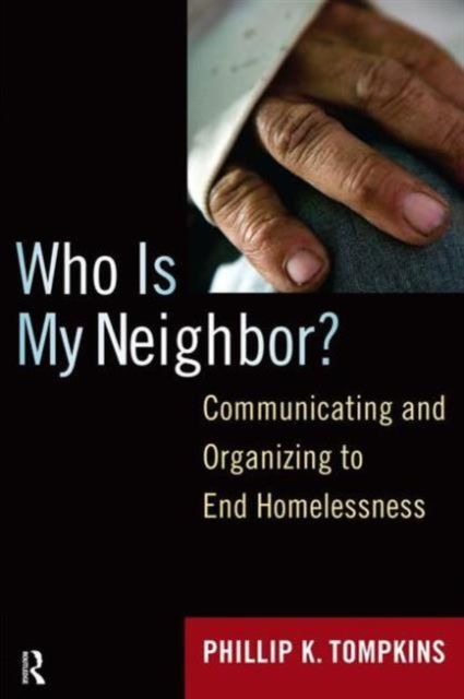 Who is My Neighbor? : Communicating and Organizing to End Homelessness