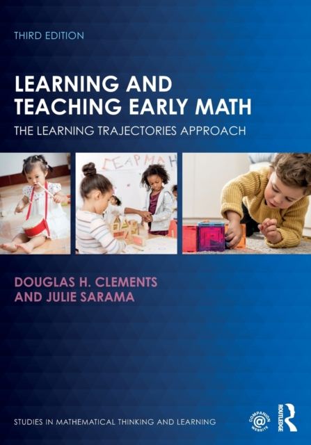Learning and Teaching Early Math : The Learning Trajectories Approach