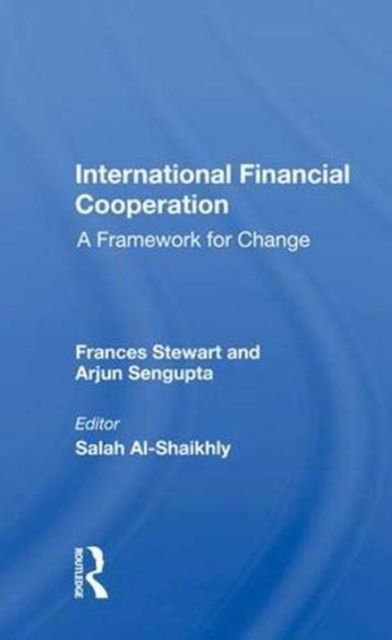 International Financial Cooperation : A Framework For Change
