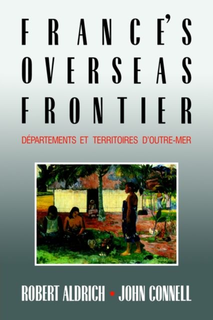 France's Overseas Frontier : Departements et territoires d'outre-mer