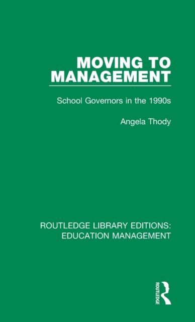 Moving to Management : School Governors in the 1990s