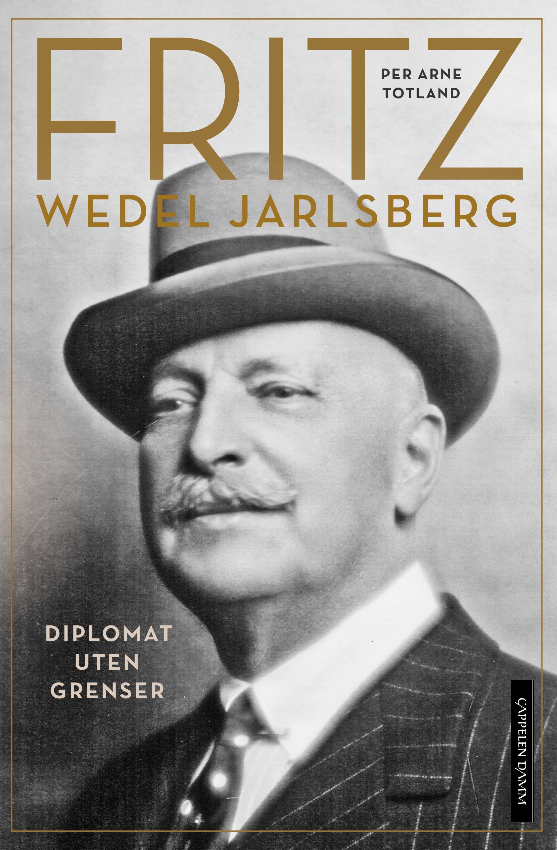 Fritz Wedel Jarlsberg : diplomat uten grenser : en biografi