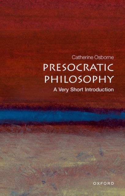 Presocratic Philosophy : A Very Short Introduction