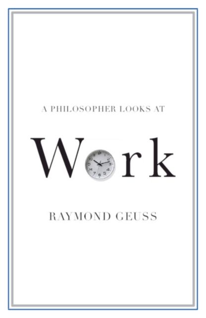 A Philosopher Looks at Work