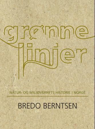 Grønne linjer : natur- og miljøvernets historie i Norge