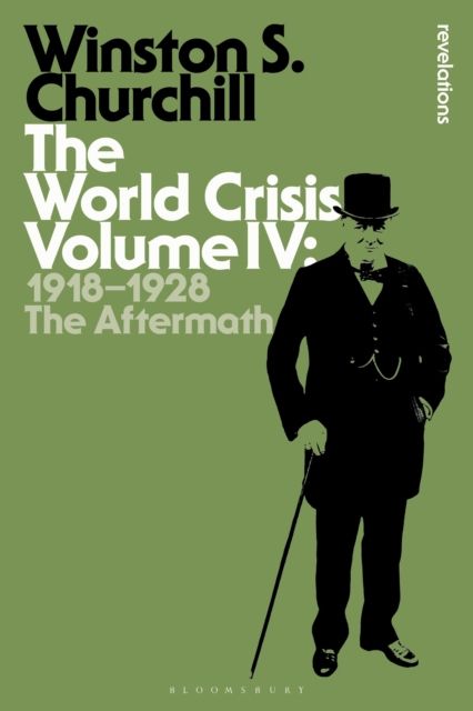 The World Crisis Volume IV : 1918-1928: The Aftermath