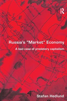 Forsidebilde av Russia's Market Economy : A Bad Case of Predatory Capitalism