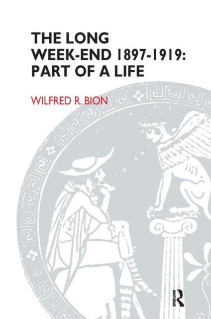 The Long Week-End 1897-1919 : Part of a Life