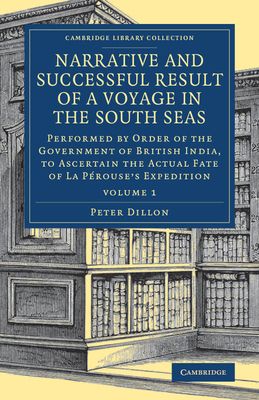 Narrative and Successful Result of a Voyage in the South Seas : Performed by Order of the Government of British India, to Ascertain the Actual Fate of La Perouse's Expedition