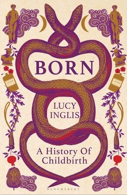 Born : A History of Childbirth