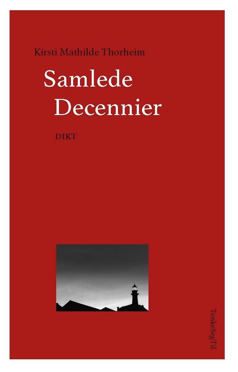 Samlede decennier : dikt
