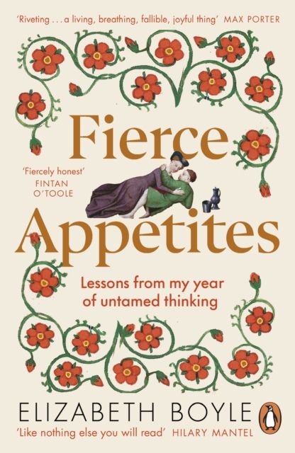 Fierce Appetites : Lessons from my year of untamed thinking