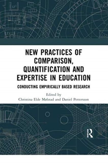 New Practices of Comparison, Quantification and Expertise in Education : Conducting Empirically Based Research