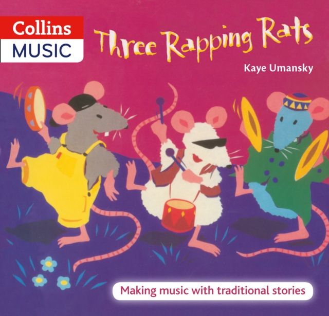 Three Rapping Rats : Making Music with Traditional Stories