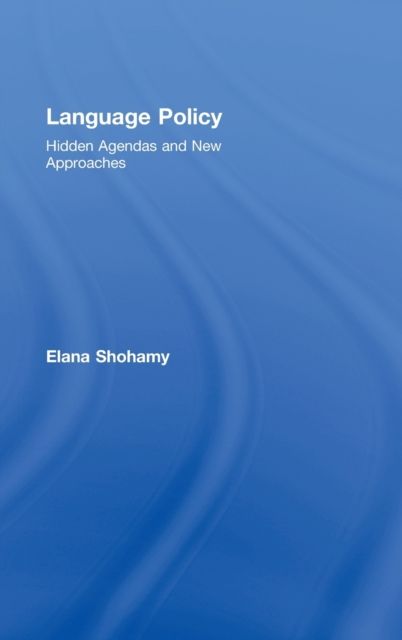 Language Policy : Hidden Agendas and New Approaches