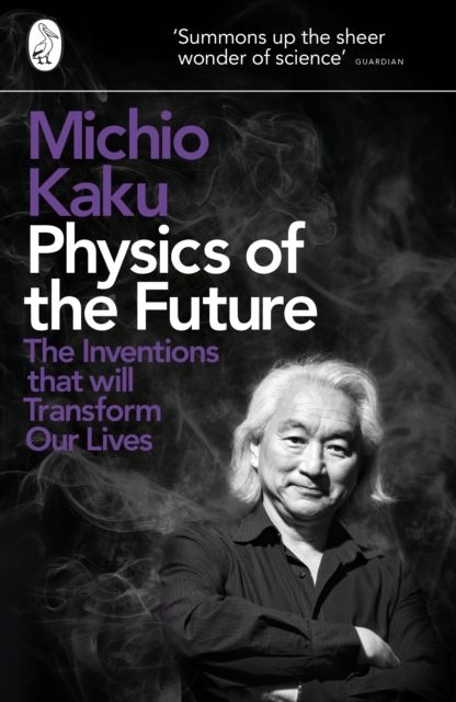 Forsidebilde av Physics of the future : the inventions that will transform our lives