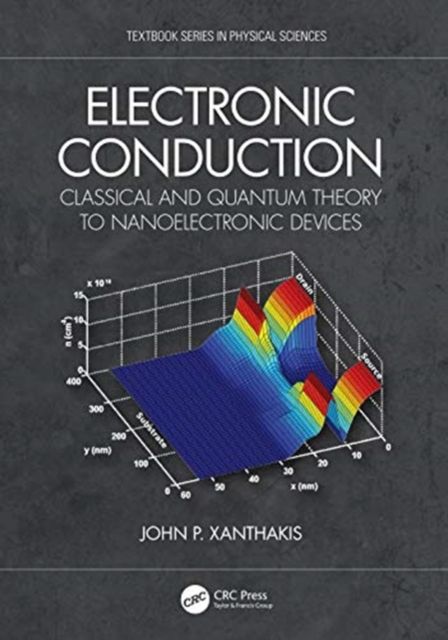 Electronic Conduction : Classical and Quantum Theory to Nanoelectronic Devices