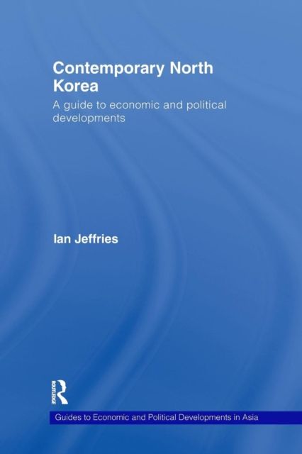 Contemporary North Korea : A guide to economic and political developments