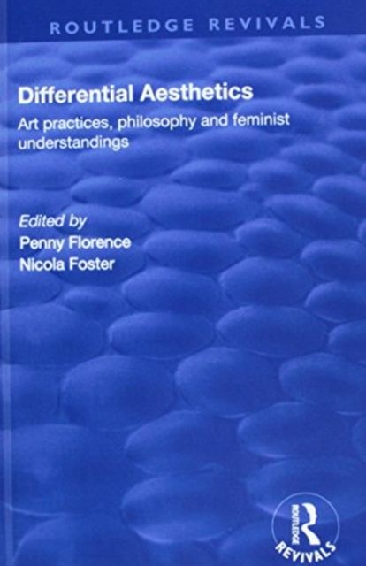 Differential Aesthetics : Art Practices, Philosophy and Feminist Understandings