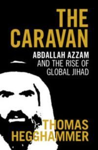 Forsidebilde av The caravan : Abdallah Azzam and the rise of global jihad