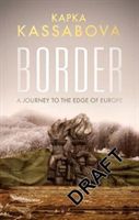 Border : a journey to the edge of Europe