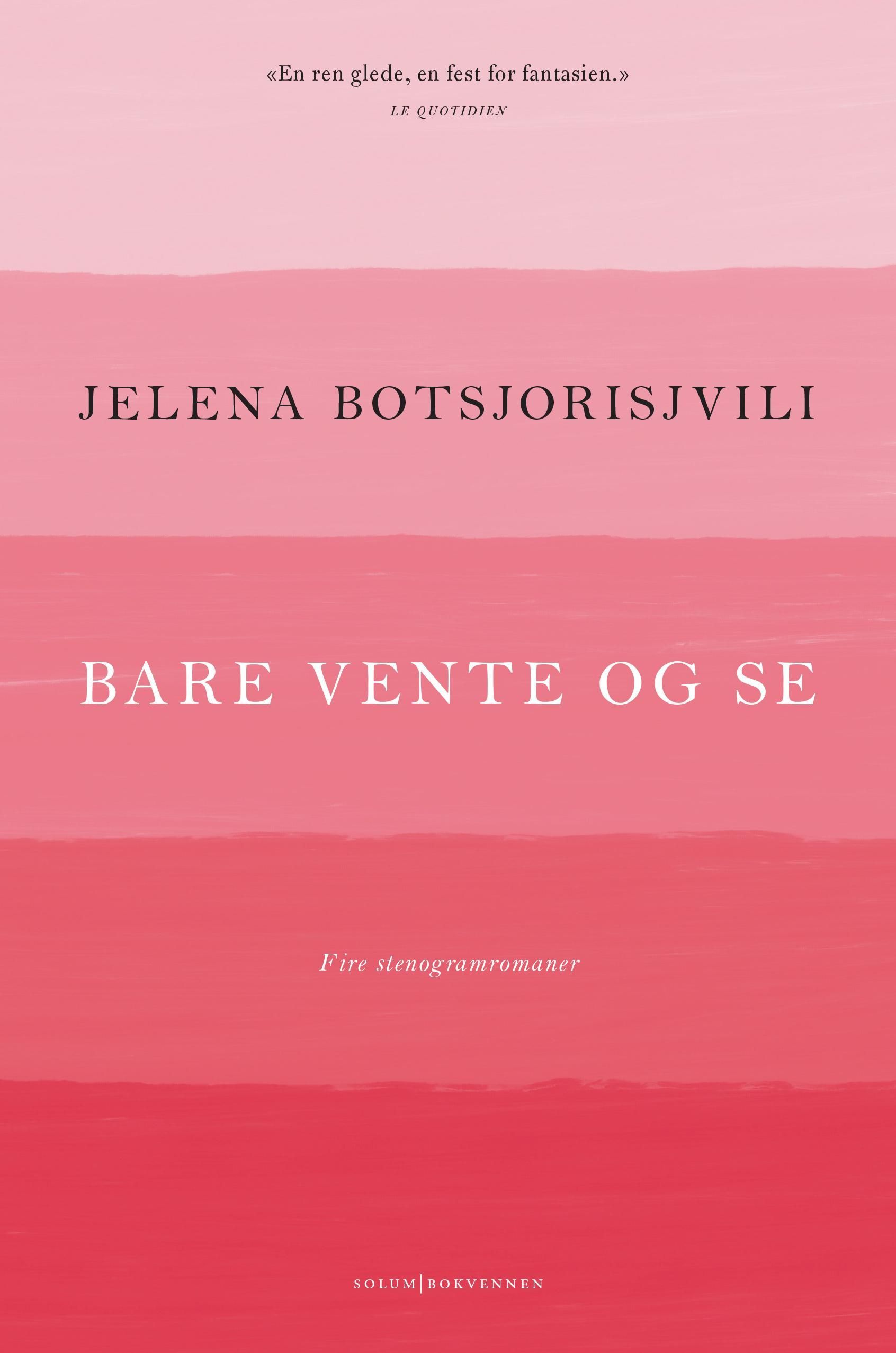 Bare vente og se : fire stenogramromaner