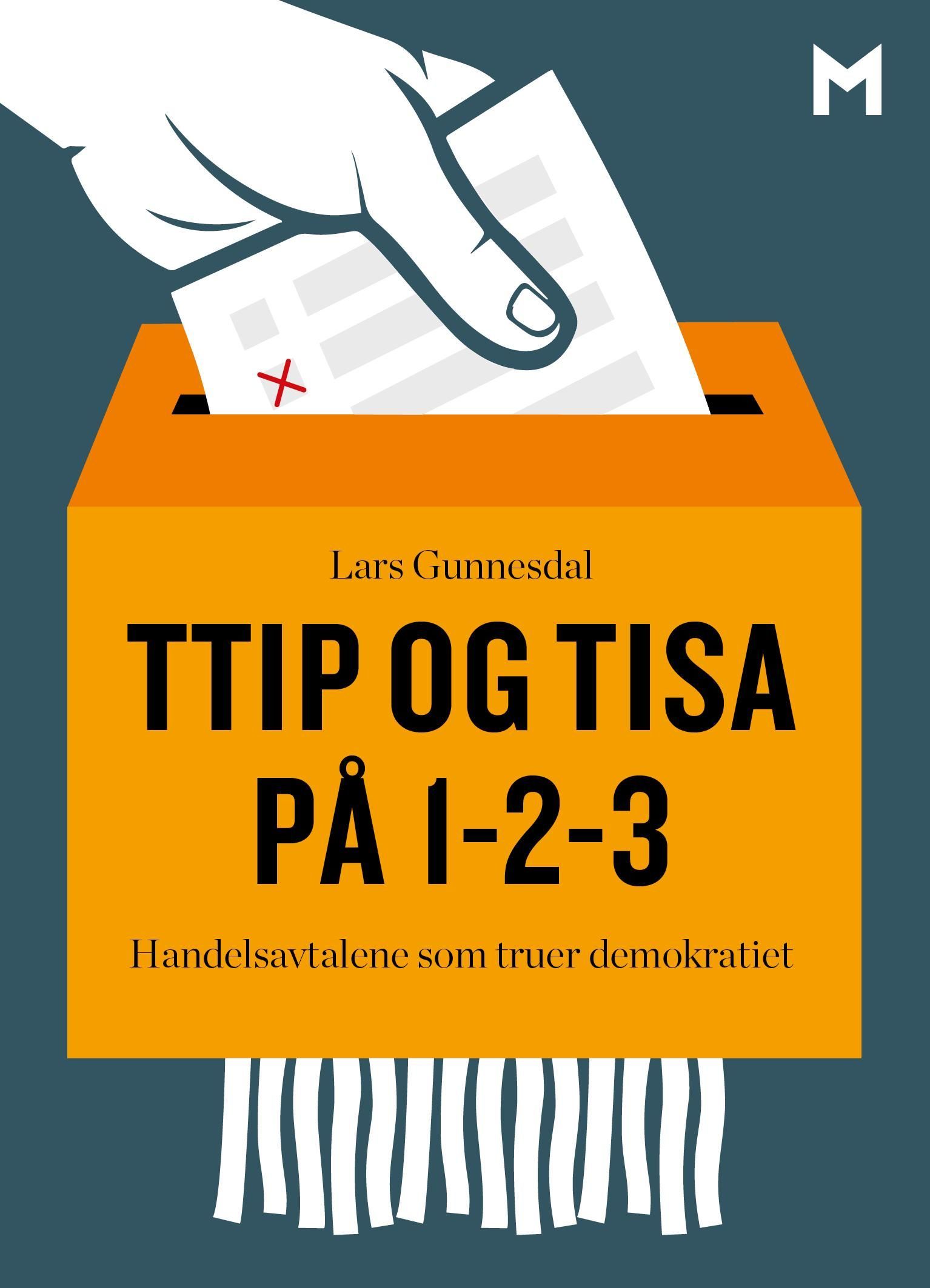 TTIP og TISA på 1-2-3 : handelsavtalene som truer demokratiet