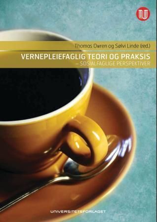 Vernepleiefaglig teori og praksis : sosialfaglige perspektiver