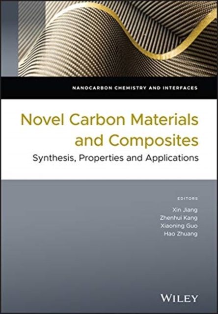 Novel Carbon Materials and Composites : Synthesis, Properties and Applications